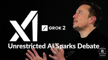 VL Extras | Grok 2 Takes On The World: Unfiltered AI by Elon Musk Sparks Debate