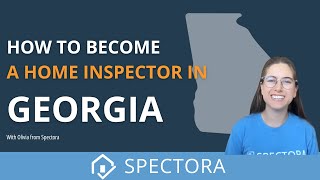 How to Become a Home Inspector in Georgia