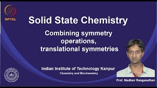 Full noc19-cy16 Lecture 16-Combining Symmetry Operations, Translational Symmetries News