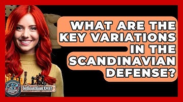 What Are The Key Variations In The Scandinavian Defense? - The Board Game Xpert