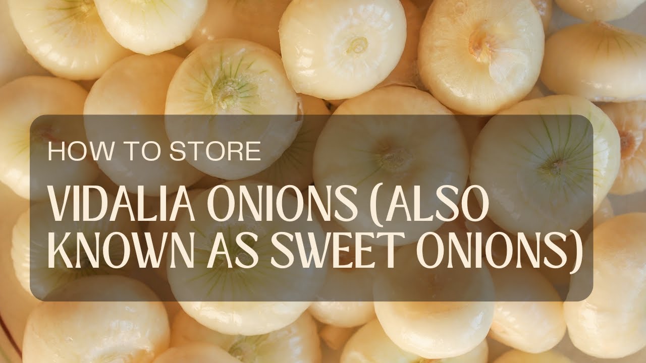 How To Store Vidalia Onions Long Term