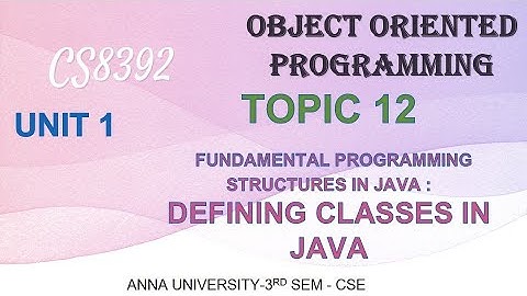 CS8392 - OBJECT ORIENTED PROGRAMMING-UNIT 1 - TOPIC 12- DEFINING CLASSES IN JAVA IN TAMIL BY ABISHA