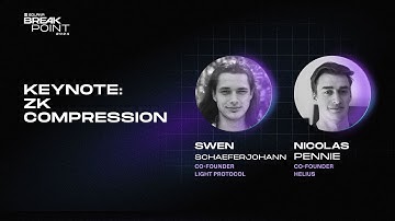Breakpoint 2024: Keynote: ZK Compression (Swen Schaeferjohann, Nicolas Pennie)