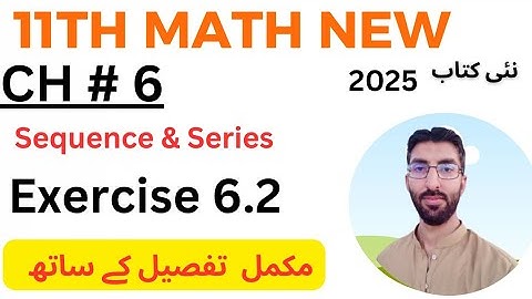 11th Class Math New Book 2025 || Chapter 6- Exercise 6.2 || Sequence  & Series