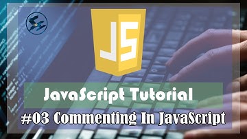 #03 Commenting In JavaScript