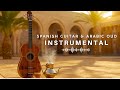 Spanish Guitar &amp; Arabic Oud Music Mix 💃 Top Flamenco Instrumentals 🎶