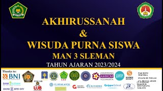 AKHIRUSSANAH & WISUDA PURNASISWA MAN 3 SLEMAN TAHUN AJARAN 2023/2024