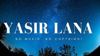 Yasir Lana | No Music No Copyright