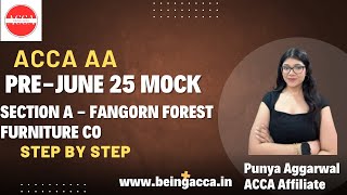 ACCA AA | Pre June 2025 Debrief | Section A|Fangorn Forest Furniture Co| Punya Aggarwal | @beingacca