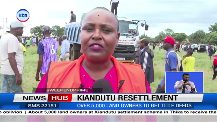 Nearly 5000 landowners in Kiandutu set to receive title deeds from Kiambu gov't