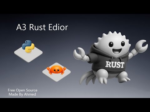 introduce  A³ Rust Editor (Free Open Source To Use)