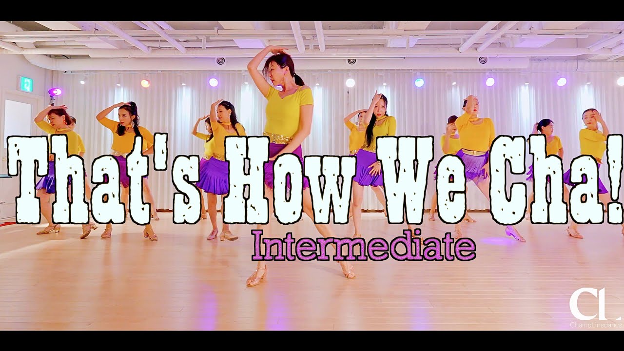 [수요고급] That's How We Cha! Linedance | 댓츠 하우 위 차 라인댄스 | Intermediate | 챔프라인댄스 | 선릉역 7번출구010 8833 4921