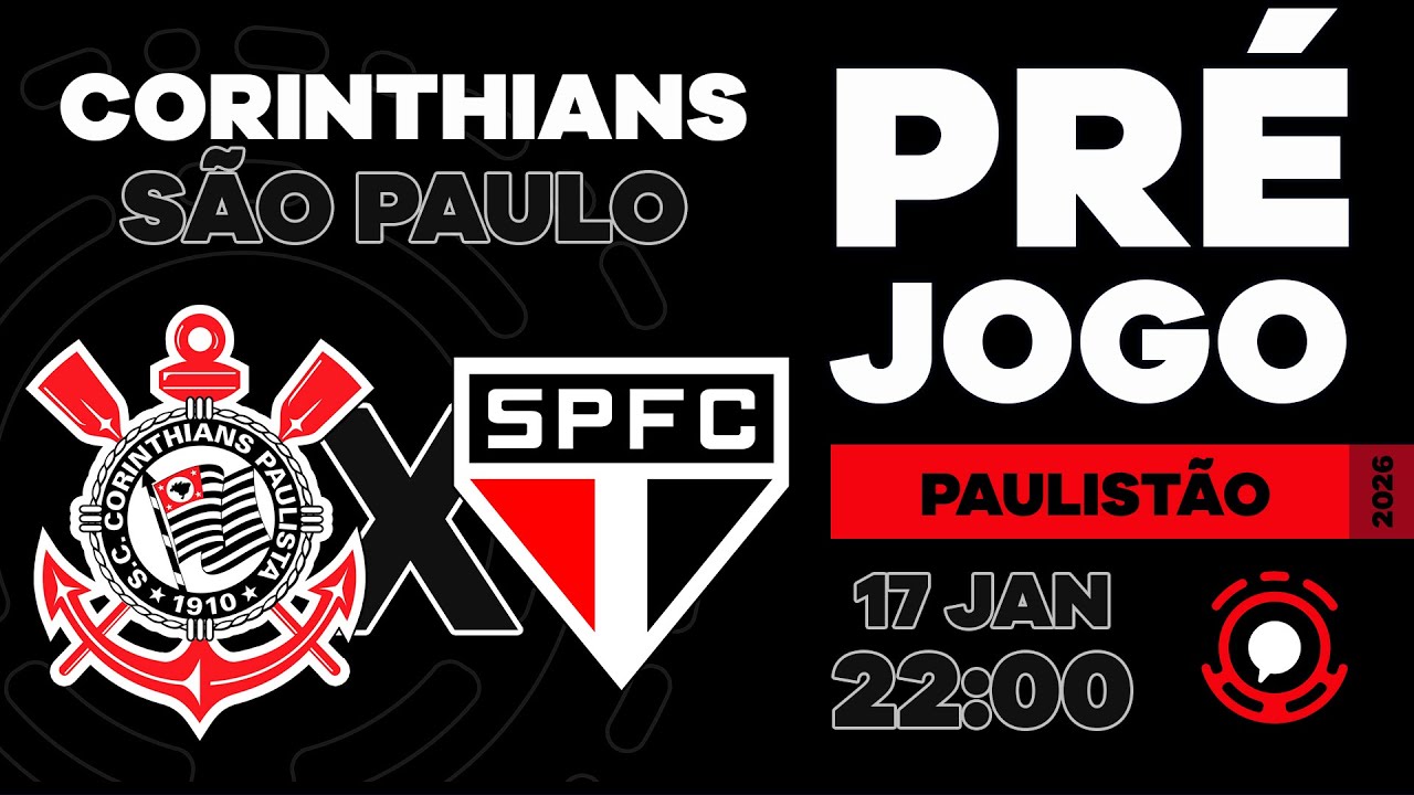 PRÉ-JOGO | CORINTHIANS X SÃO PAULO | CAMPEONATO PAULISTA 2026 | 3ª RODADA