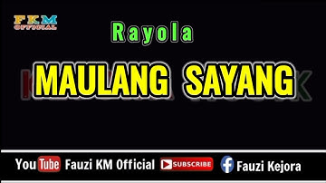 Rayola - MAULANG SAYANG ( Karaoke )
