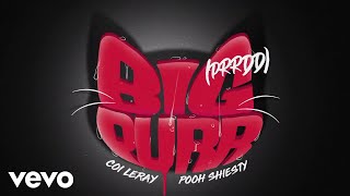 Coi Leray ft. Pooh Shiesty - BIG PURR (Prrdd) (Official Audio)