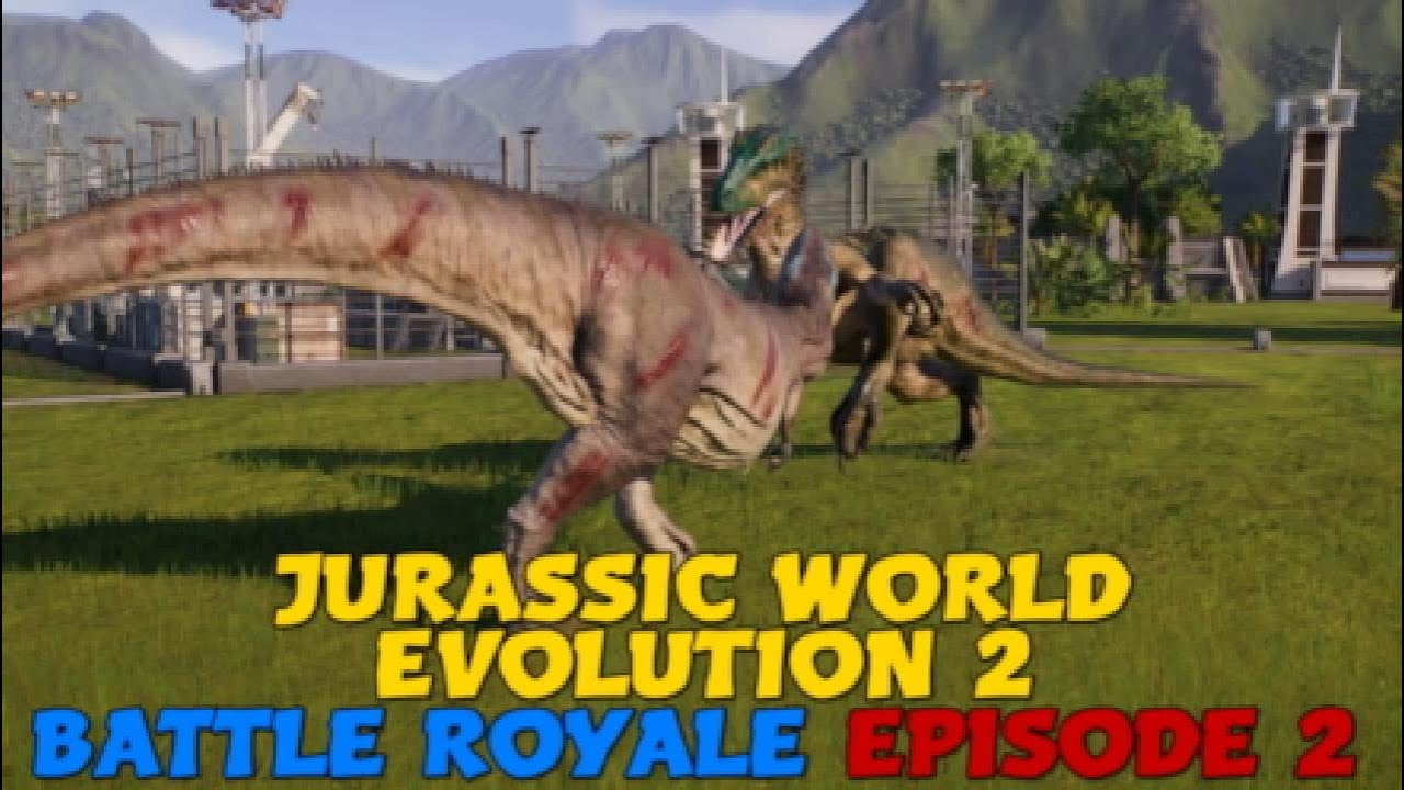 JURASSIC WORLD EVOLUTION 2 BATTLE ROYALE EPISODE 2 - YouTube