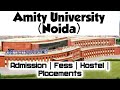 Amity University Noida | Admission | Fees | Hostel | Placements