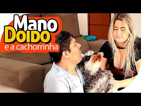 MANO DOIDO E A CACHORRINHA