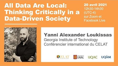 All Data Are Local: Thinking Critically in a Data-Driven Society - Conférence de Yanni Loukissas