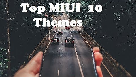 Top Themes for MIUI 10 in 2019