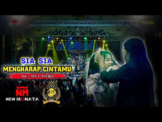 SIA SIA MENGHARAP CINTAMU - Ayu cantika - NEW MONATA / Live ARKAS GENERATION JOMBANG  | DHEHAN AUDIO class=