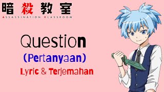 Assassination Classroom S2 - Opening 1 | 3-nen E-gumi Utatan – QUESTION (Lyric & Terjemahan)🎶