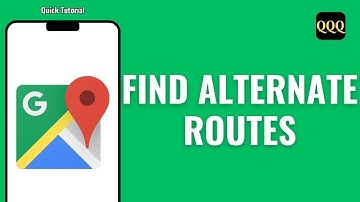 How to Find Alternate Routes on Google Maps