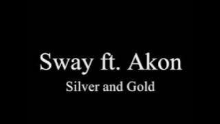 Akon ft Sway - Silver & Gold