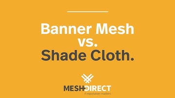 Banner Mesh vs. Shade Cloth - Mesh Direct