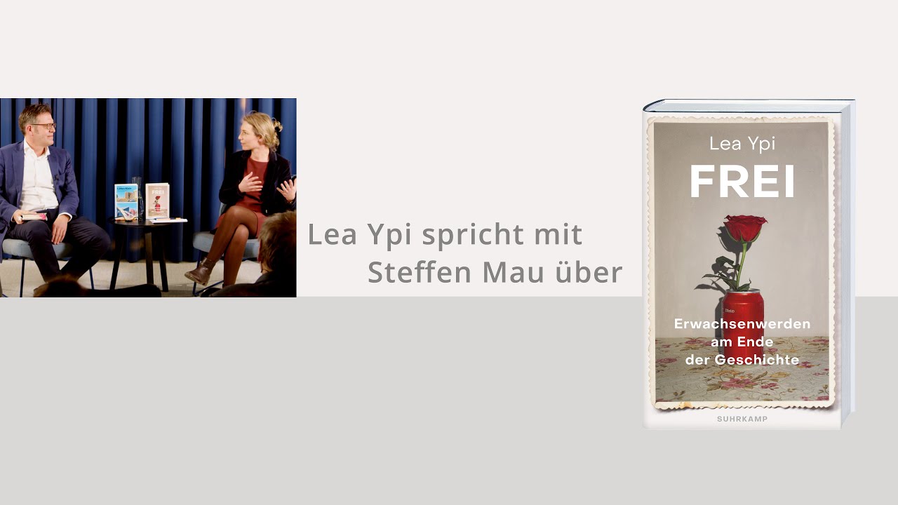 Lea Ypi spricht mit Steffen Mau über ihr Buch »Frei«