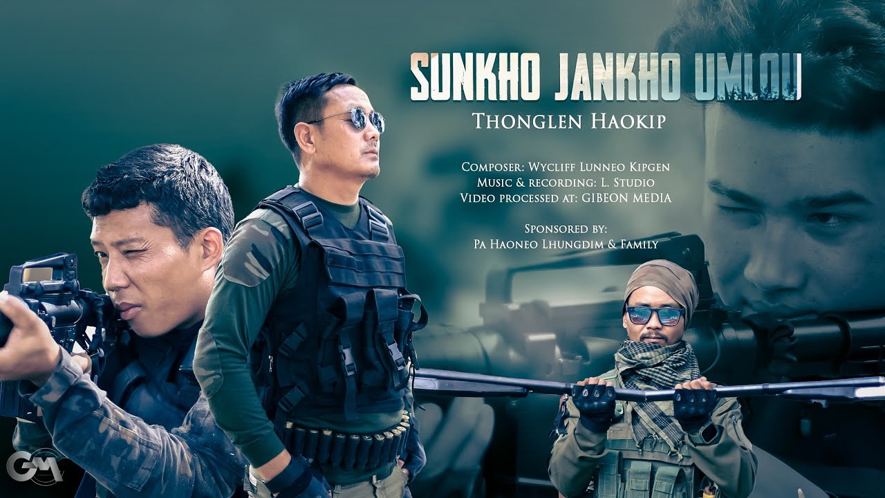THONGLEN HAOKIP || SUNKHO JANKHO UMLOU || Video processed at GIBEON MEDIA