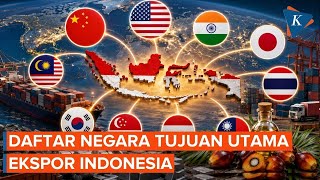 Not Just China Heres A List Of Indonesias 10 Largest Export Accommodating Countries In 2026