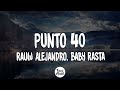 Rauw alejandro x baby rasta  punto 40 letralyrics