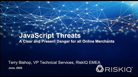 JavaScript Threats  A Clear and Present Danger for all Online Merchants