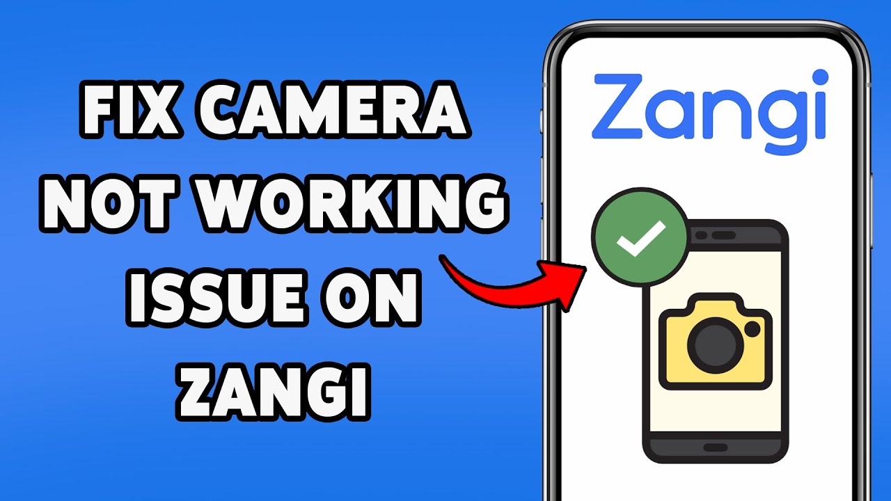 How To Fix Camera Not Working Issue On Zangi | Troubleshoot Zangi ...