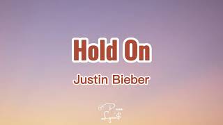 Justin Bieber- Hold On (Lyrics)