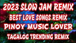 2023 Best Slow Jam Remix Tagalog Love Song Compilation Nyt Lumenda  and members