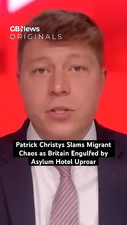 ‘Madness!’ Patrick Christys Slams Migrant Chaos as Britain Engulfed by Asylum Hotel Uproar