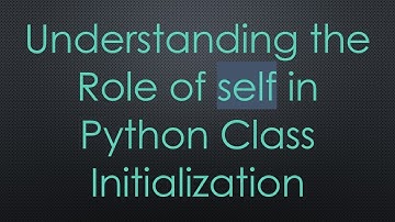 Understanding the Role of self in Python Class Initialization