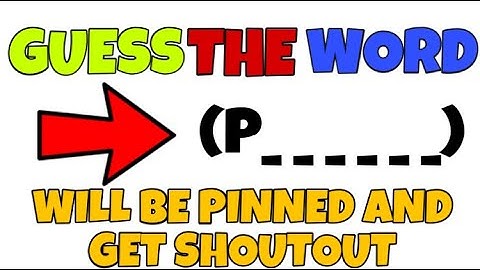 If You Guess The Word,You Will Be Pinned And Get SHOUTOUT