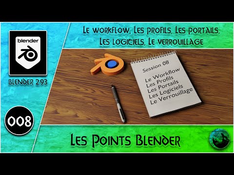 Les Points Blender - 08 - Le Workflow , Les Profils , Les Portails , Les Logiciels et Verrouillage