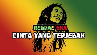 LAGU REGGAE TERBARU 🌴 CINTA YANG TERJEBAK 🎶 REGGAE SKA #reggae2025