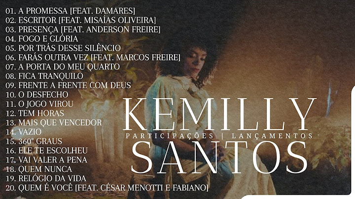 Kemilly Santos As Melhores [Os Principais Lançamentos e Participações]