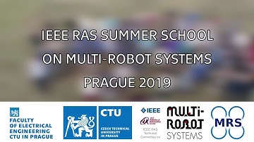 IEEE RAS SUMMER SCHOOL ON MULTI-ROBOT SYSTEMS 2019 | FEE CTU in Prague
