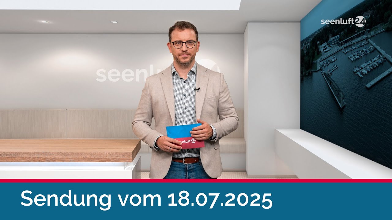 seenluft24 Sendung vom 18.07.2025 | komplett
