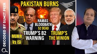 Pakistan Burns: Munir vs ISI | Hamas Bloodbath 52 Dead | Trump’s B2 Warning | Sharif the Minion ||