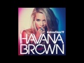 Havana Brown - One More Time (feat. Cave Kings) (Pre-Release Album Stream)