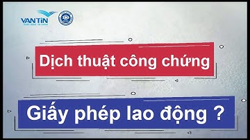 🔥 Dịch thuật công chứng giấy phép lao động | Dịch Thuật Vạn Tín