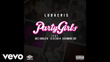 Ludacris - Party Girls (Audio) (Explicit) ft. Wiz Khalifa, Jeremih, Cashmere Cat