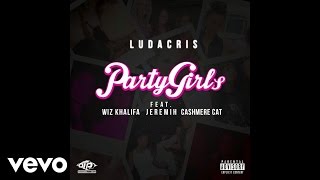 Miniatura del video "Ludacris - Party Girls (Audio) (Explicit) ft. Wiz Khalifa, Jeremih, Cashmere Cat"